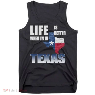 Life Is Better When IM In Texas Tank Top
