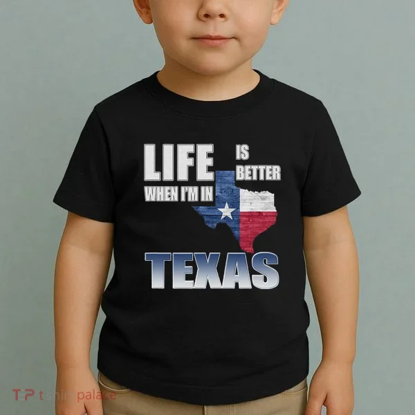 Life Is Better When IM In Texas Toddler T-Shirt