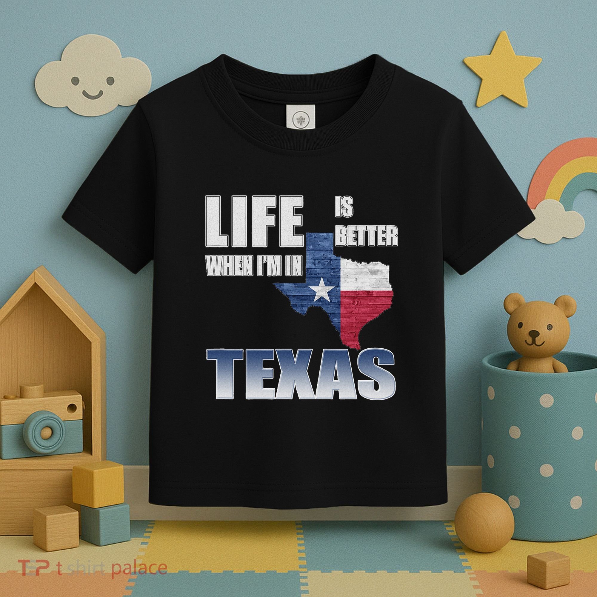 Life Is Better When IM In Texas Toddler T-Shirt