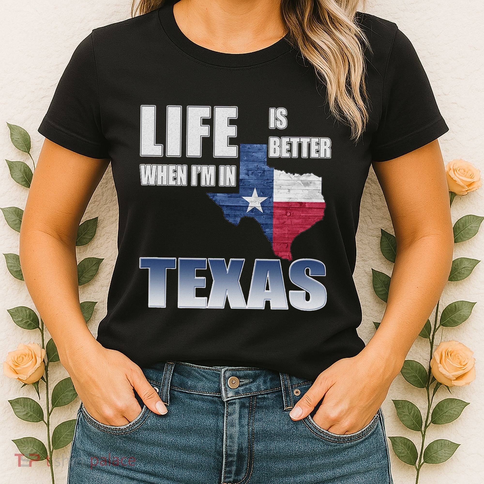 Life Is Better When IM In Texas Women's T-Shirt