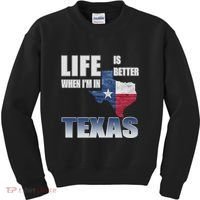 Life Is Better When IM In Texas Kids Sweatshirt thumb 0
