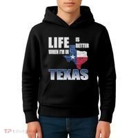 Life Is Better When IM In Texas Kids Hoodie thumb 4