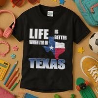 Life Is Better When IM In Texas Kids T-Shirt thumb 3