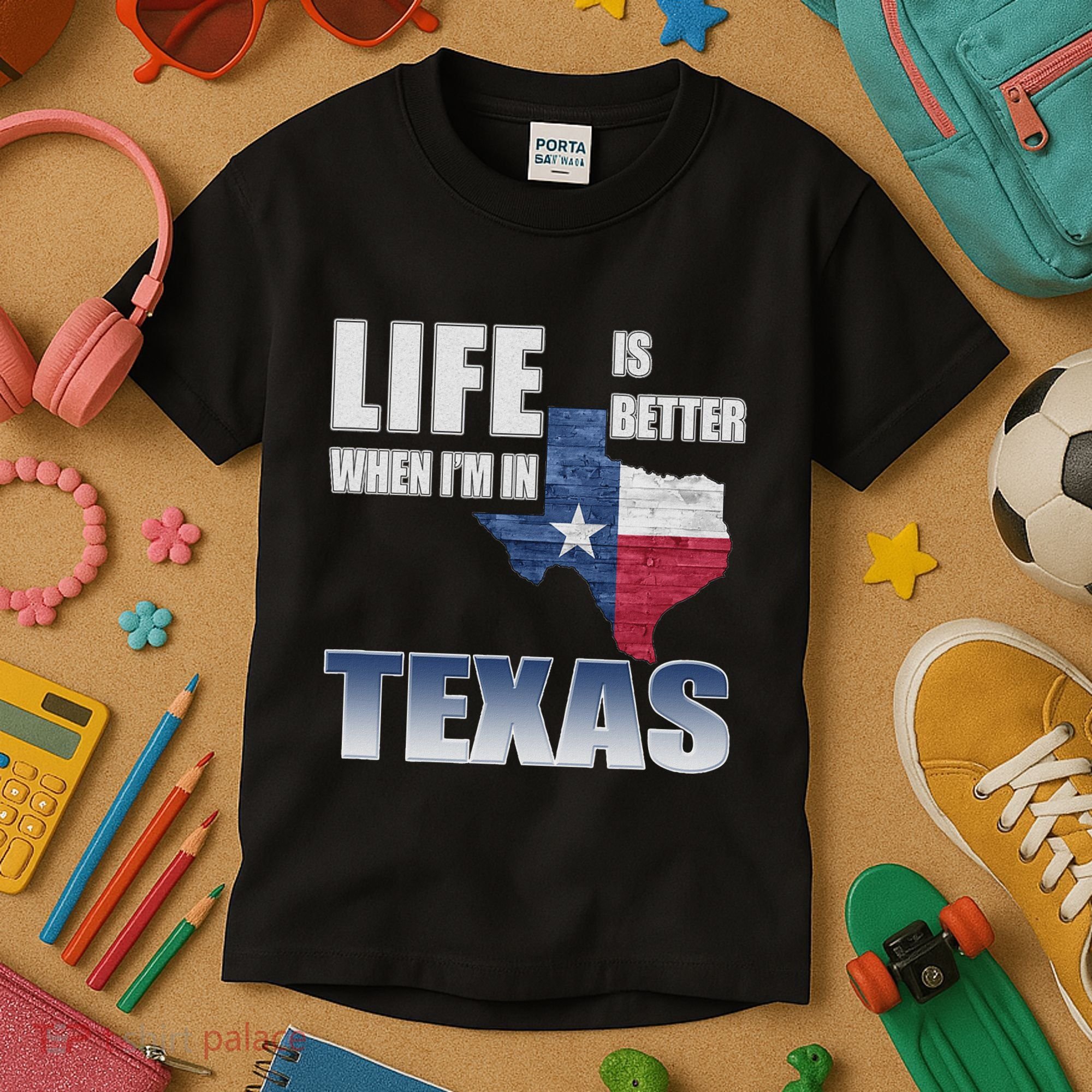 Life Is Better When IM In Texas Kids T-Shirt