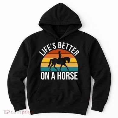 Life Is Better On A Horse Riding Gift Hoodie