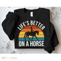Life Is Better On A Horse Riding Gift Sweatshirt thumb 2