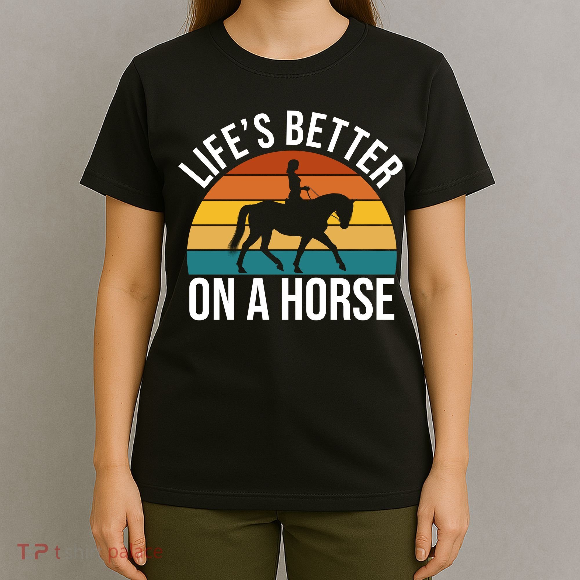 Life Is Better On A Horse Riding Gift T-Shirt