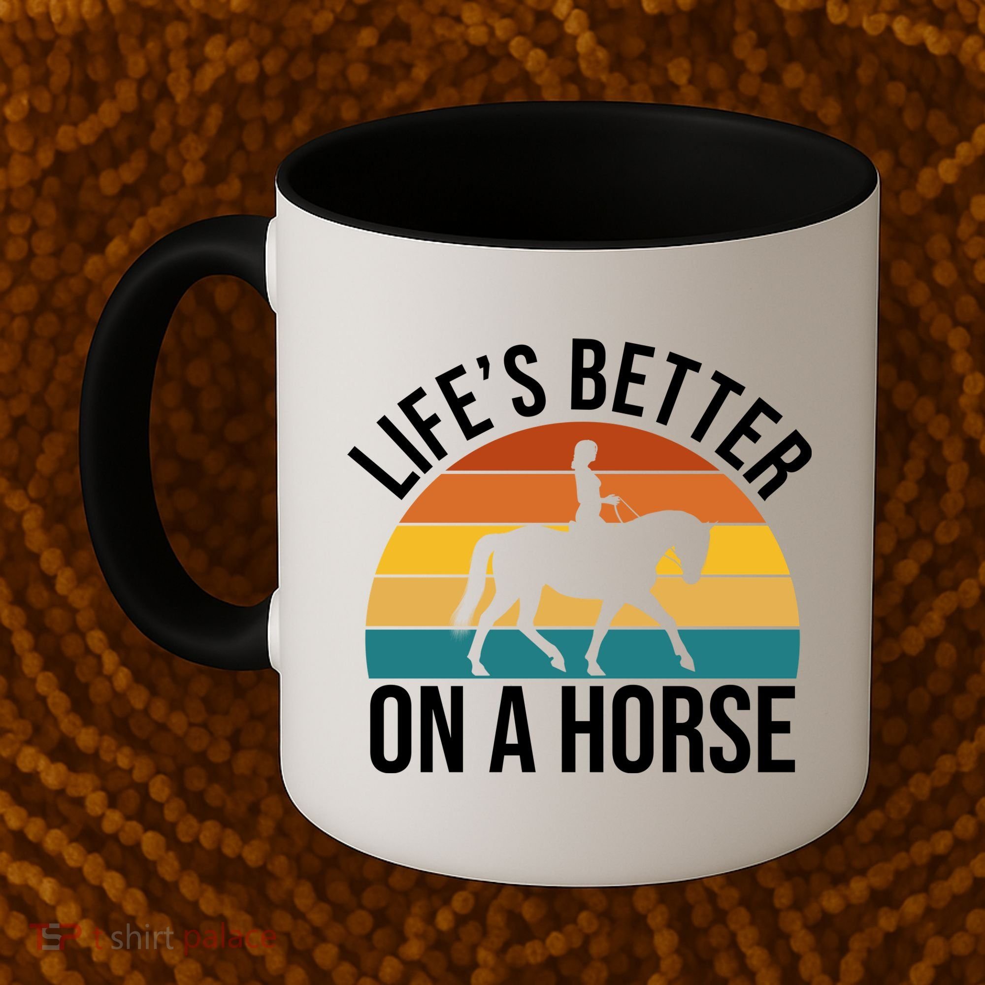 Life Is Better On A Horse Riding Gift Coffee Mug
