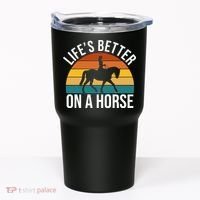 Life Is Better On A Horse Riding Gift Tumbler thumb 0