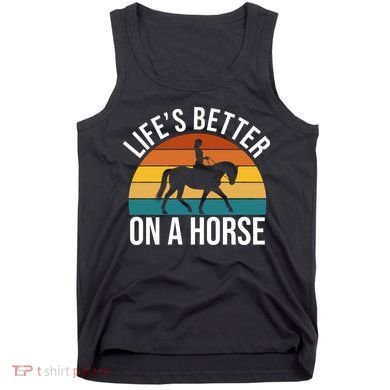 Life Is Better On A Horse Riding Gift Tank Top