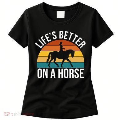 Life Is Better On A Horse Riding Gift Women's T-Shirt