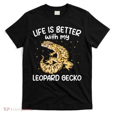 Life Is Better With My Leopard Gecko Funny T-Shirt