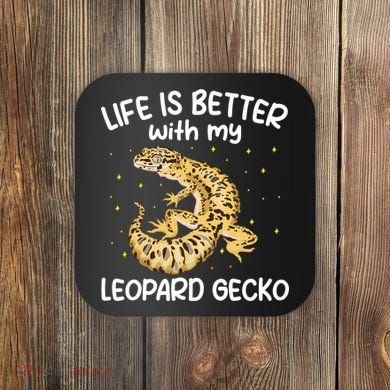 Life Is Better With My Leopard Gecko Funny Coaster