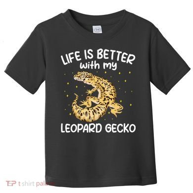 Life Is Better With My Leopard Gecko Funny Toddler T-Shirt