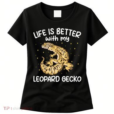 Life Is Better With My Leopard Gecko Funny Women's T-Shirt