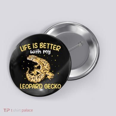 Life Is Better With My Leopard Gecko Funny Button