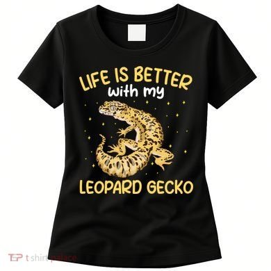 Life Is Better With My Leopard Gecko Funny Women's T-Shirt