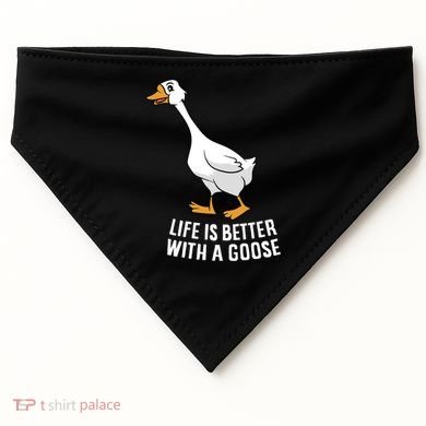 Life Is Better With A Goose Funny Goose Gift USA-Made Doggie Bandana