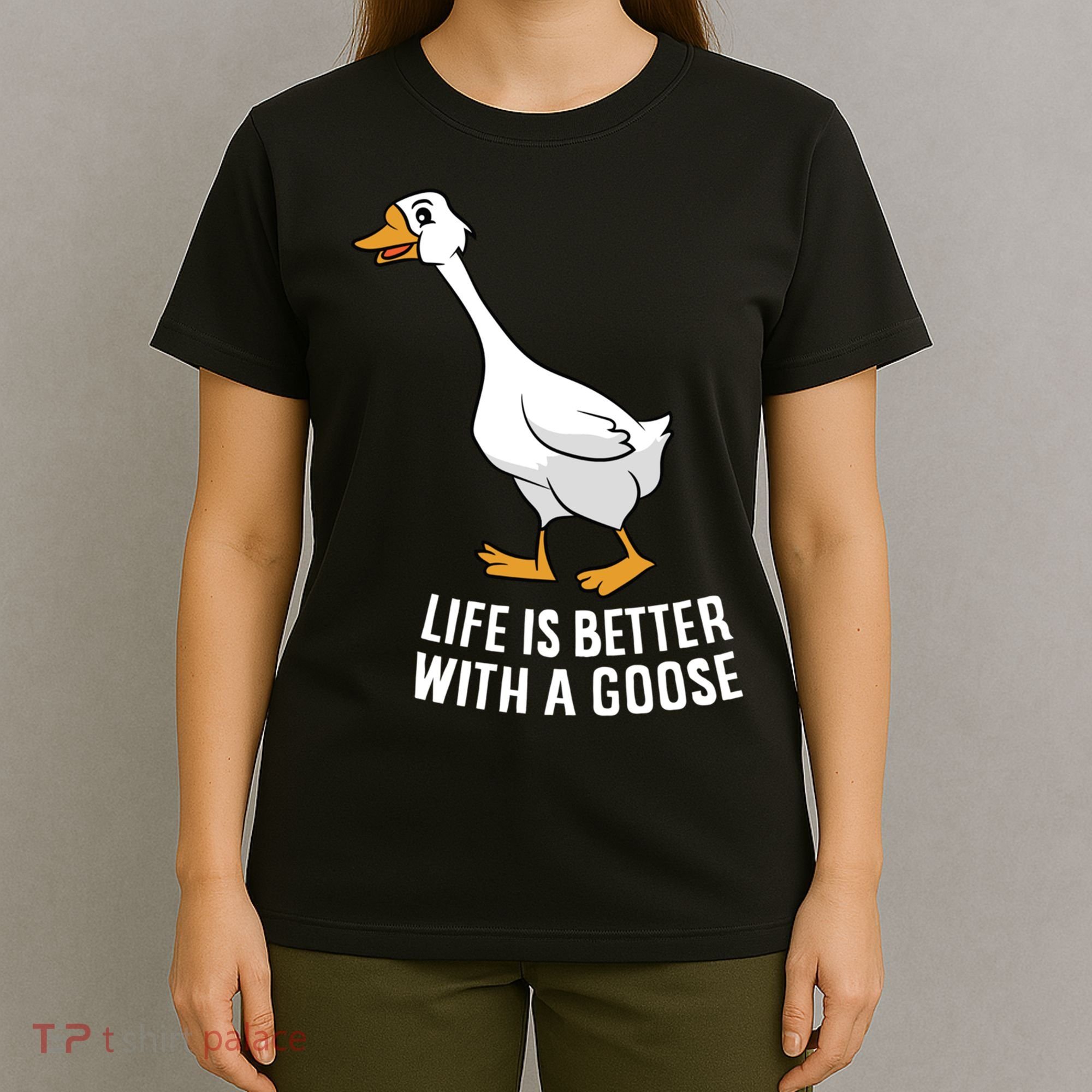 Life Is Better With A Goose Funny Goose Gift T-Shirt
