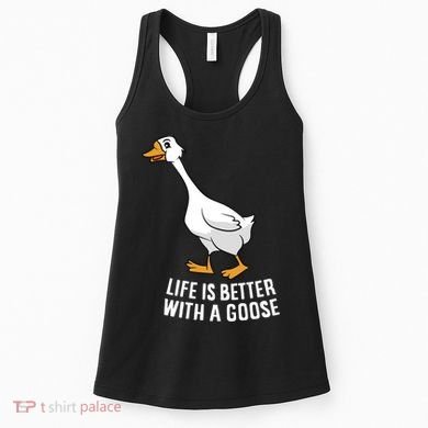Life Is Better With A Goose Funny Goose Gift Women's Tank Top