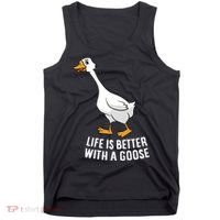 Life Is Better With A Goose Funny Goose Gift Tank Top thumb 0