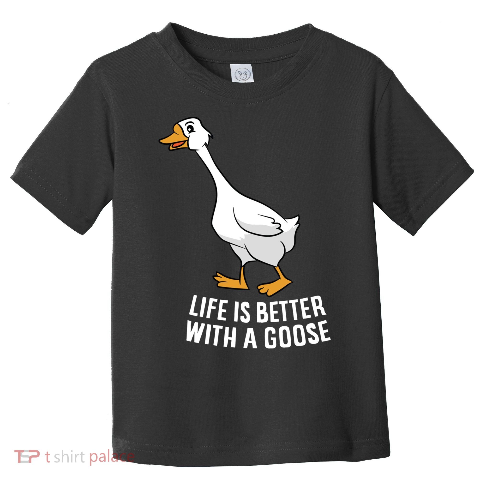 Life Is Better With A Goose Funny Goose Gift Toddler T-Shirt
