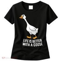 Life Is Better With A Goose Funny Goose Gift Women's T-Shirt thumb 0
