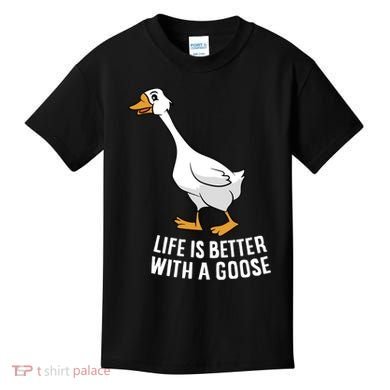 Life Is Better With A Goose Funny Goose Gift Kids T-Shirt