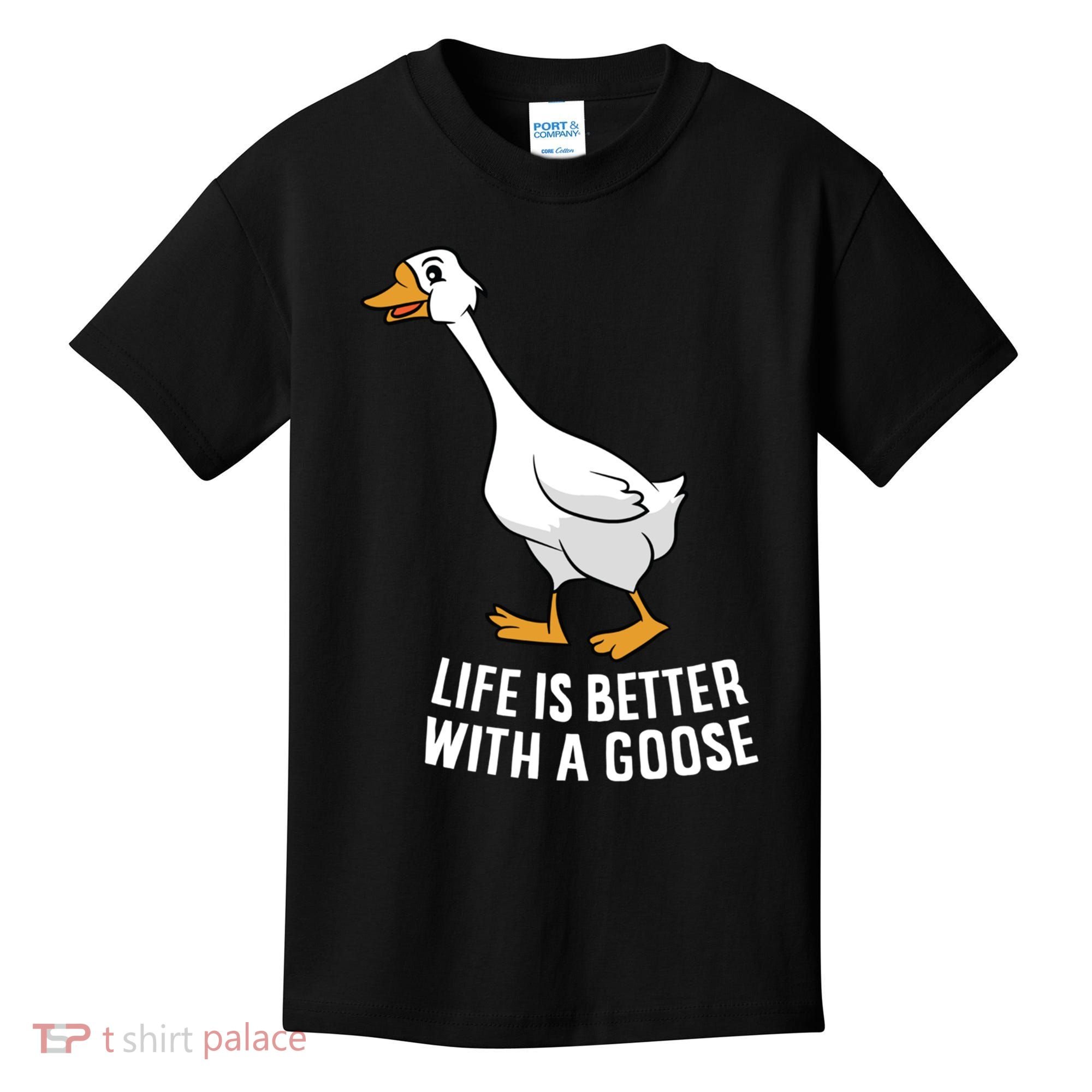 Life Is Better With A Goose Funny Goose Gift Kids T-Shirt