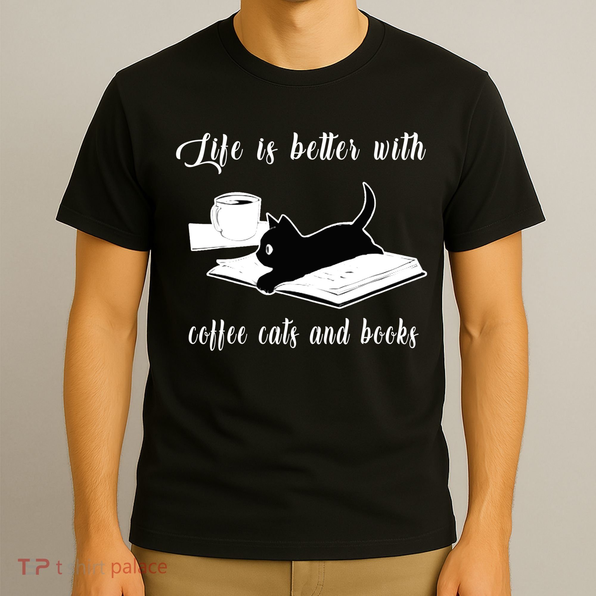 Life Is Better With Coffee Cats And Books Cat Lover TShirt T-Shirt