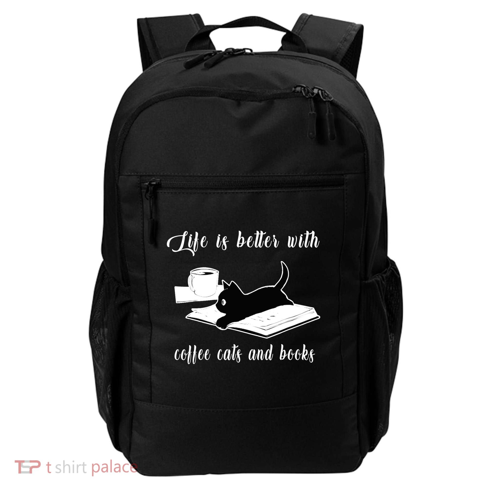 Life Is Better With Coffee Cats And Books Cat Lover TShirt Backpack