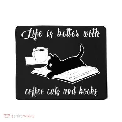 Life Is Better With Coffee Cats And Books Cat Lover TShirt Mousepad