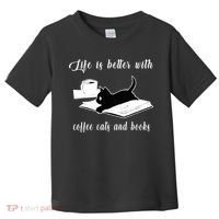 Life Is Better With Coffee Cats And Books Cat Lover TShirt Toddler T-Shirt thumb 0