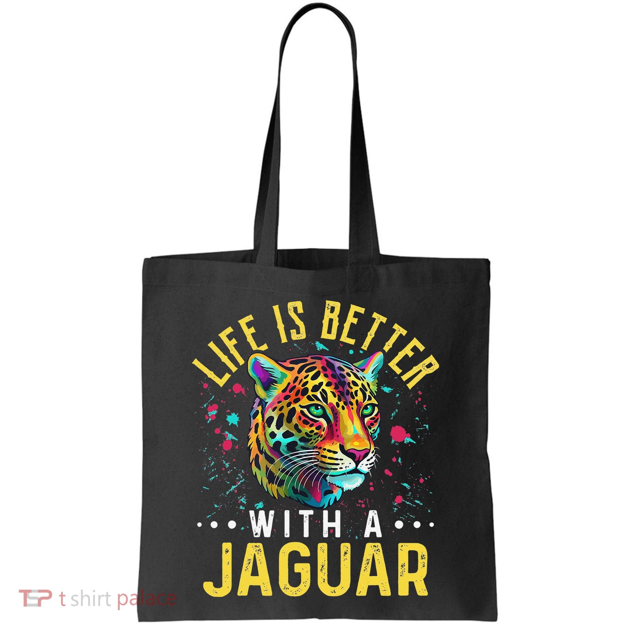 Life Is Better With A JAGUAR Funny JAGUARS Tote Bag