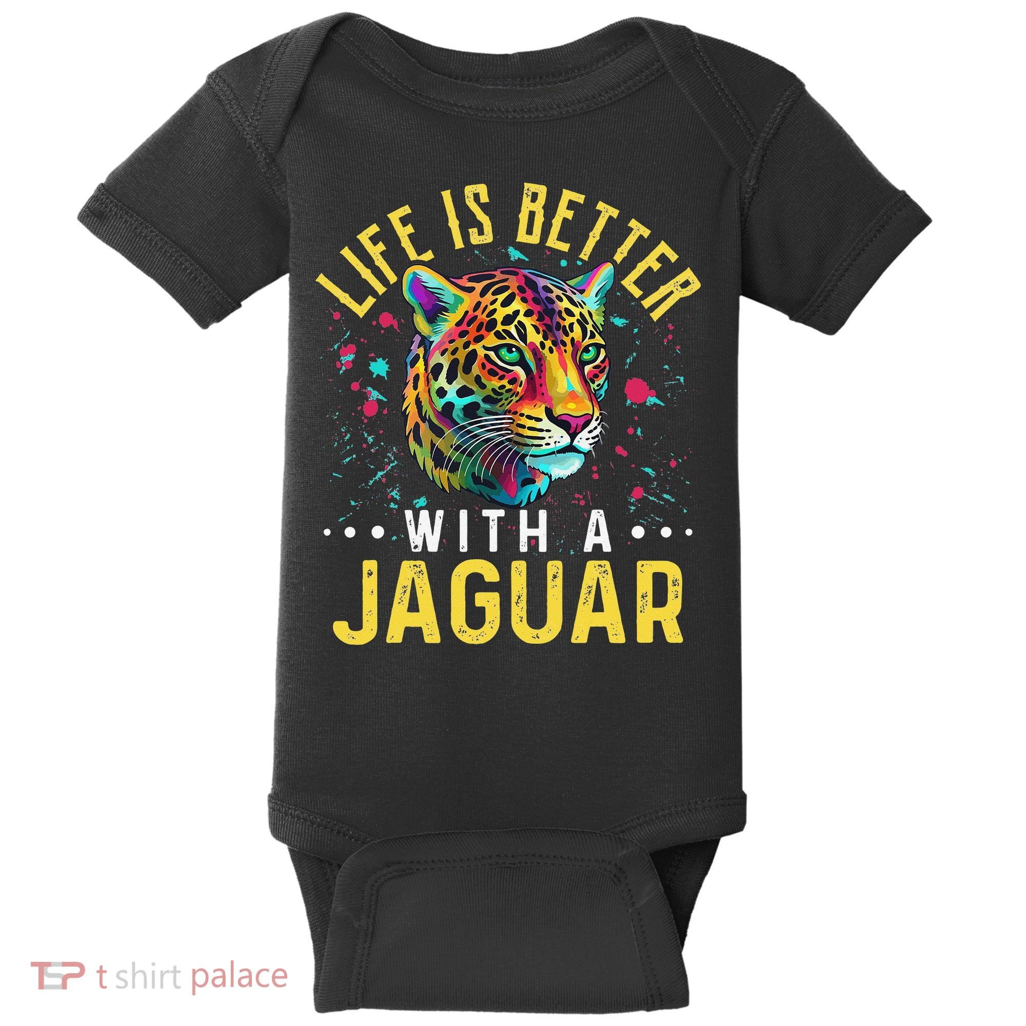 Life Is Better With A JAGUAR Funny JAGUARS Baby Bodysuit