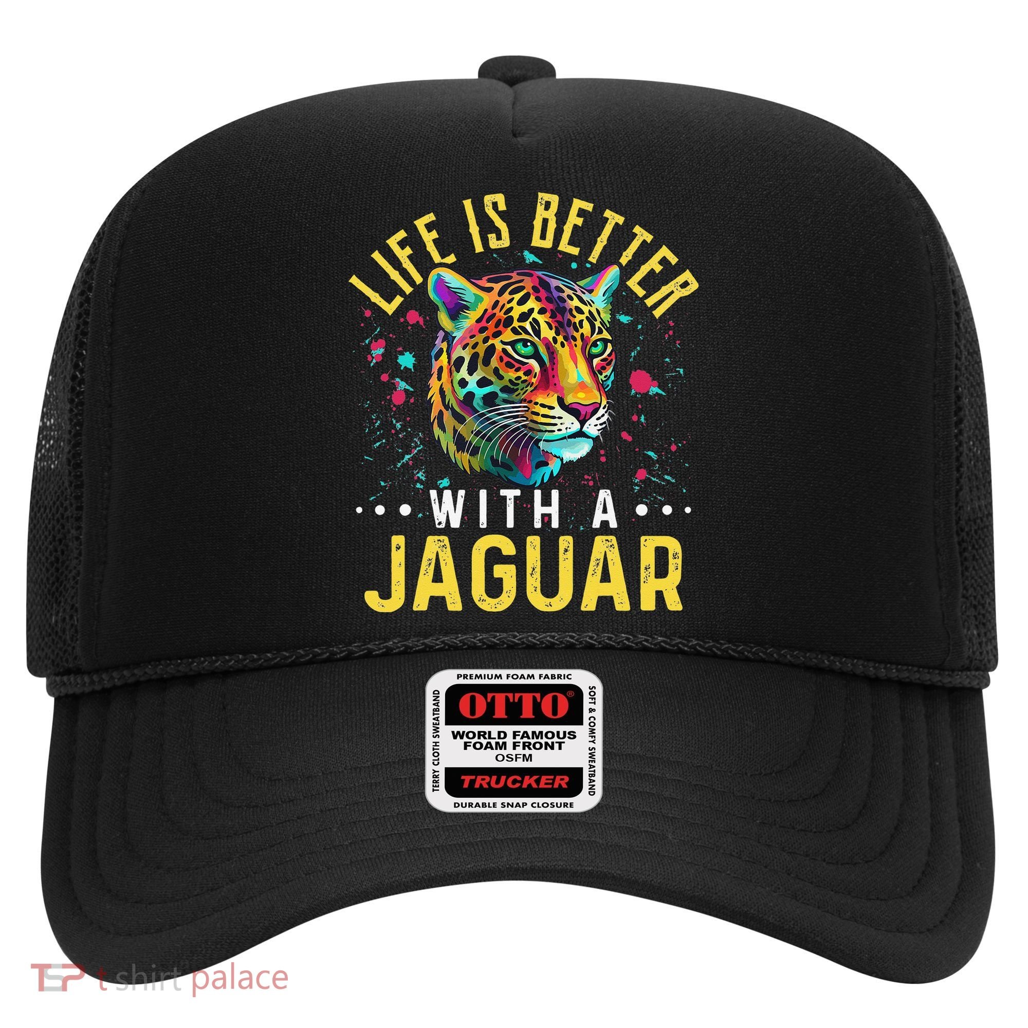 Life Is Better With A JAGUAR Funny JAGUARS Hat