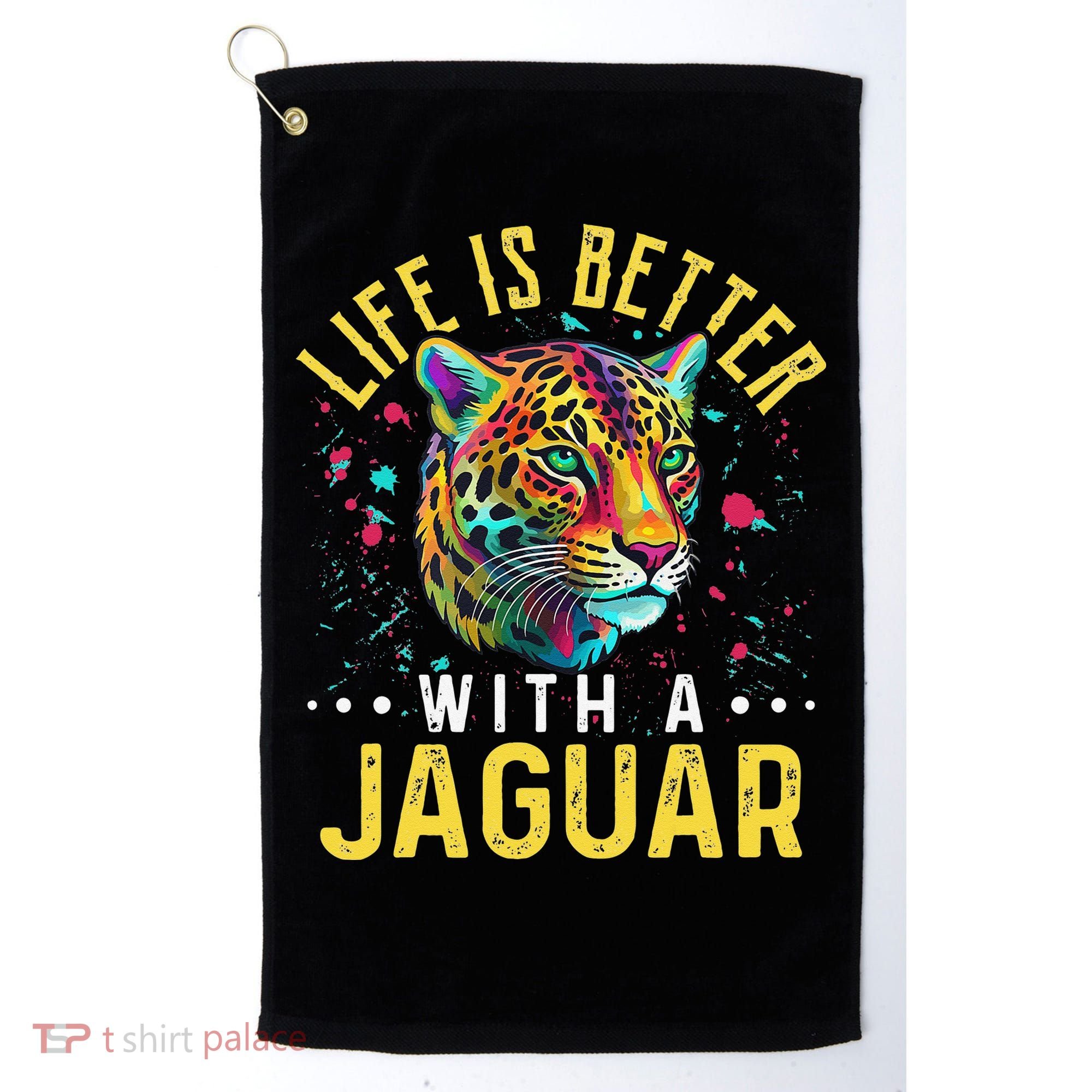 Life Is Better With A JAGUAR Funny JAGUARS Golf Towel