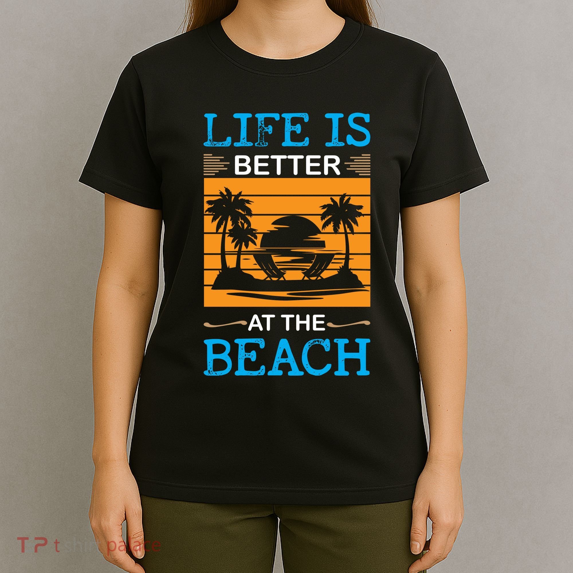 Life Is Better At The Beach Summer Vacation Quote T-Shirt
