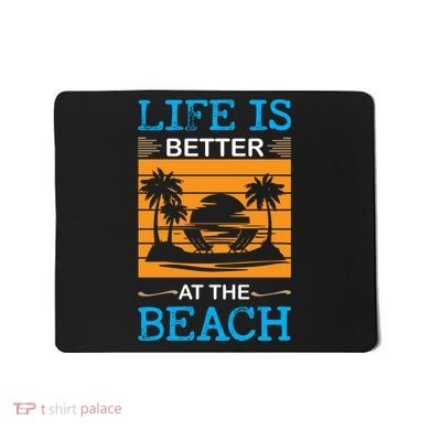 Life Is Better At The Beach Summer Vacation Quote Mousepad