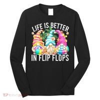 Life Is Better In Flip Flops For Beach Girls Summer Gnomes Long Sleeve Shirt thumb 0