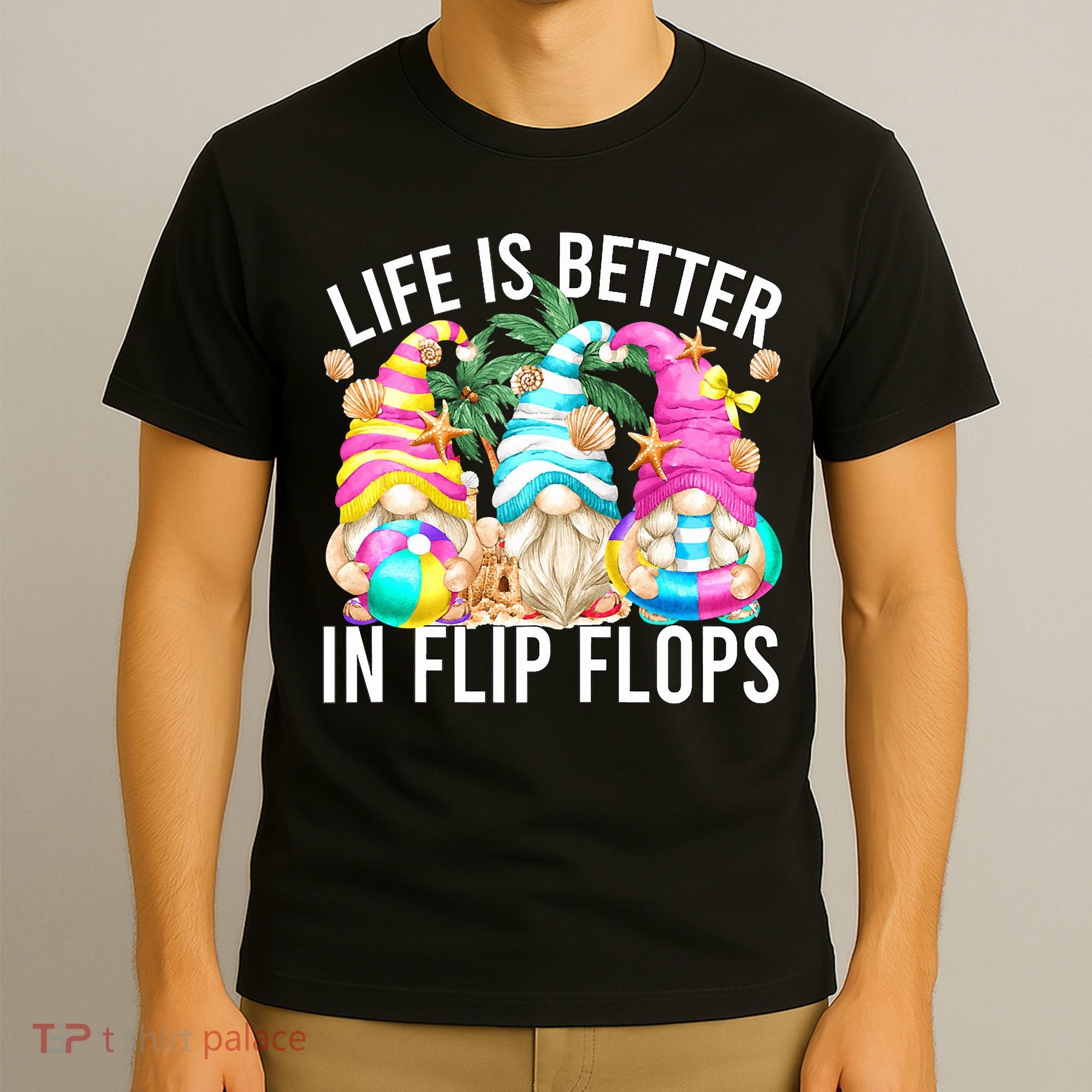 Life Is Better In Flip Flops For Beach Girls Summer Gnomes T-Shirt