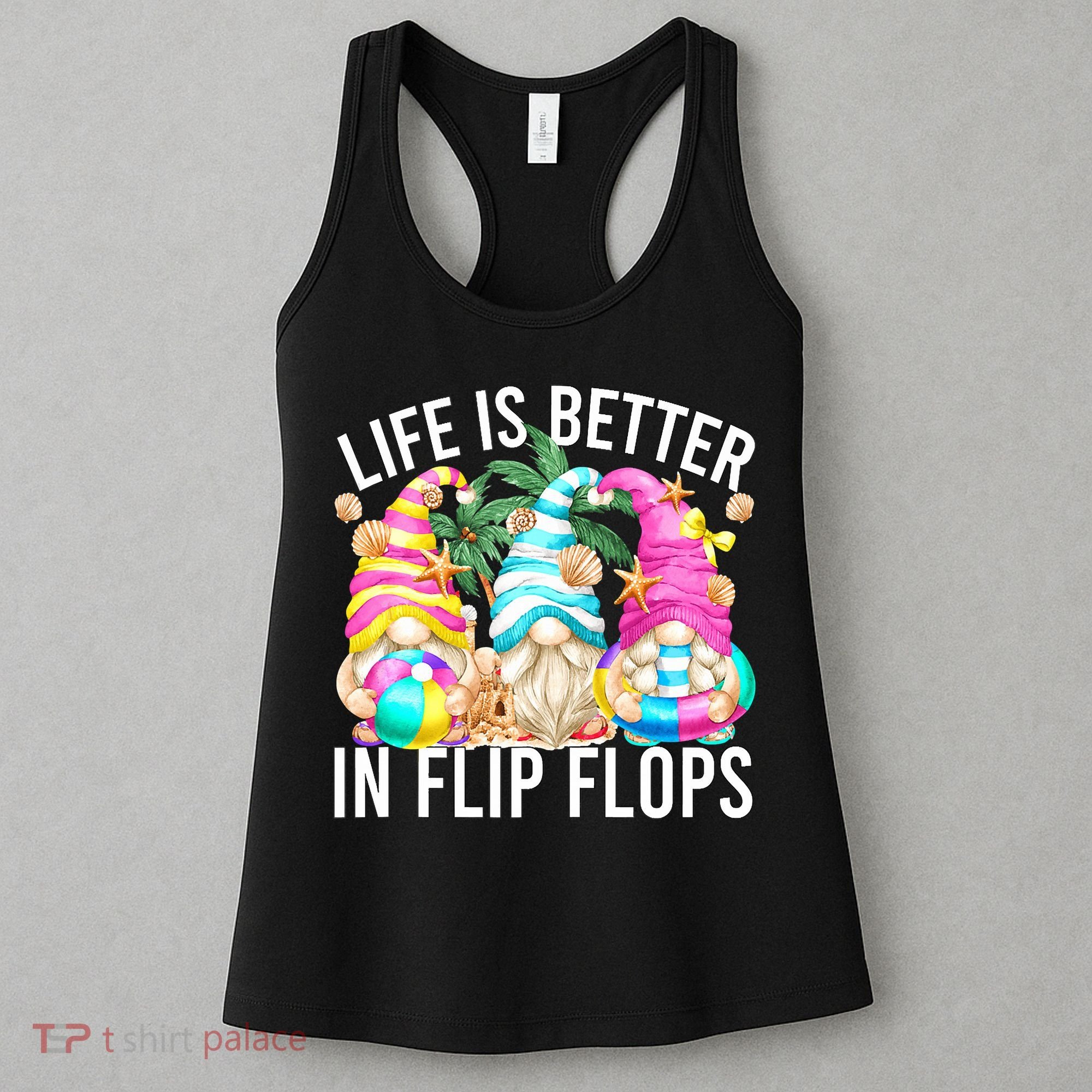 Life Is Better In Flip Flops For Beach Girls Summer Gnomes Women's Tank Top