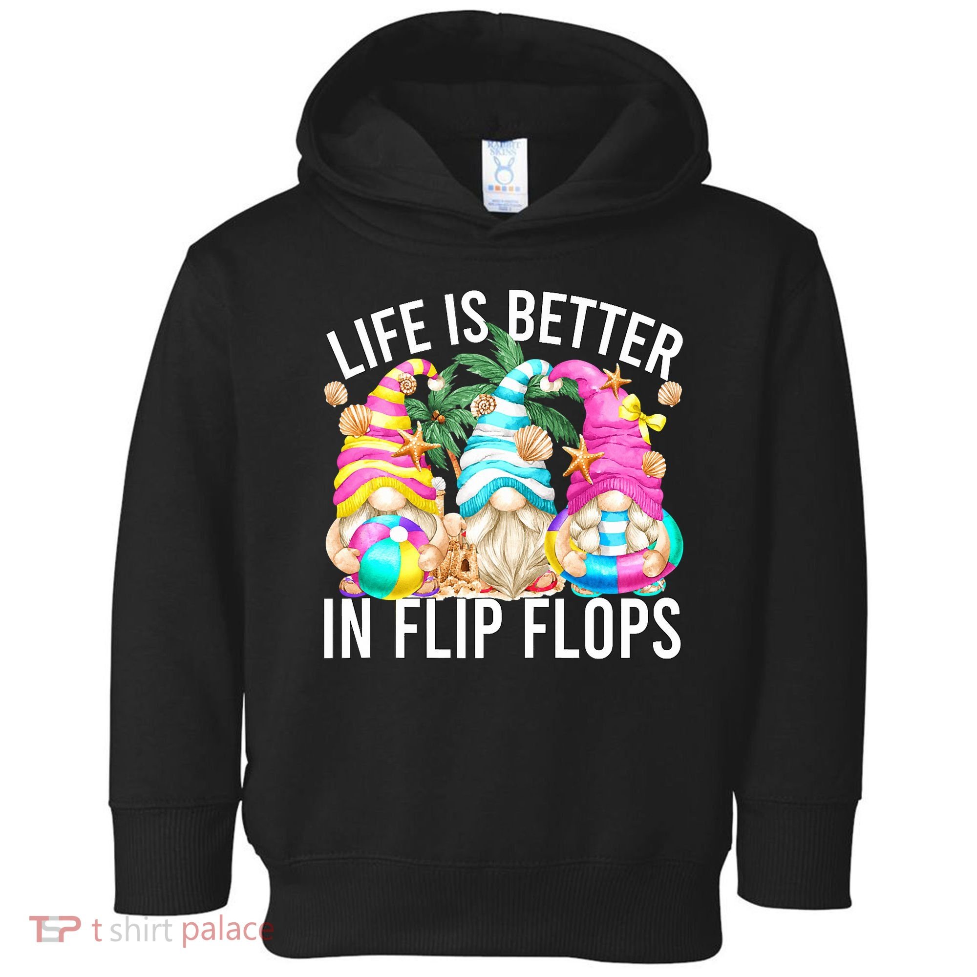 Life Is Better In Flip Flops For Beach Girls Summer Gnomes Toddler Hoodie