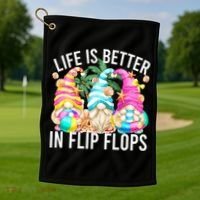 Life Is Better In Flip Flops For Beach Girls Summer Gnomes Golf Towel thumb 1