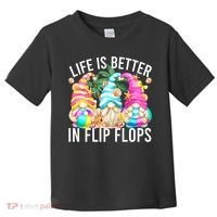 Life Is Better In Flip Flops For Beach Girls Summer Gnomes Toddler T-Shirt thumb 0
