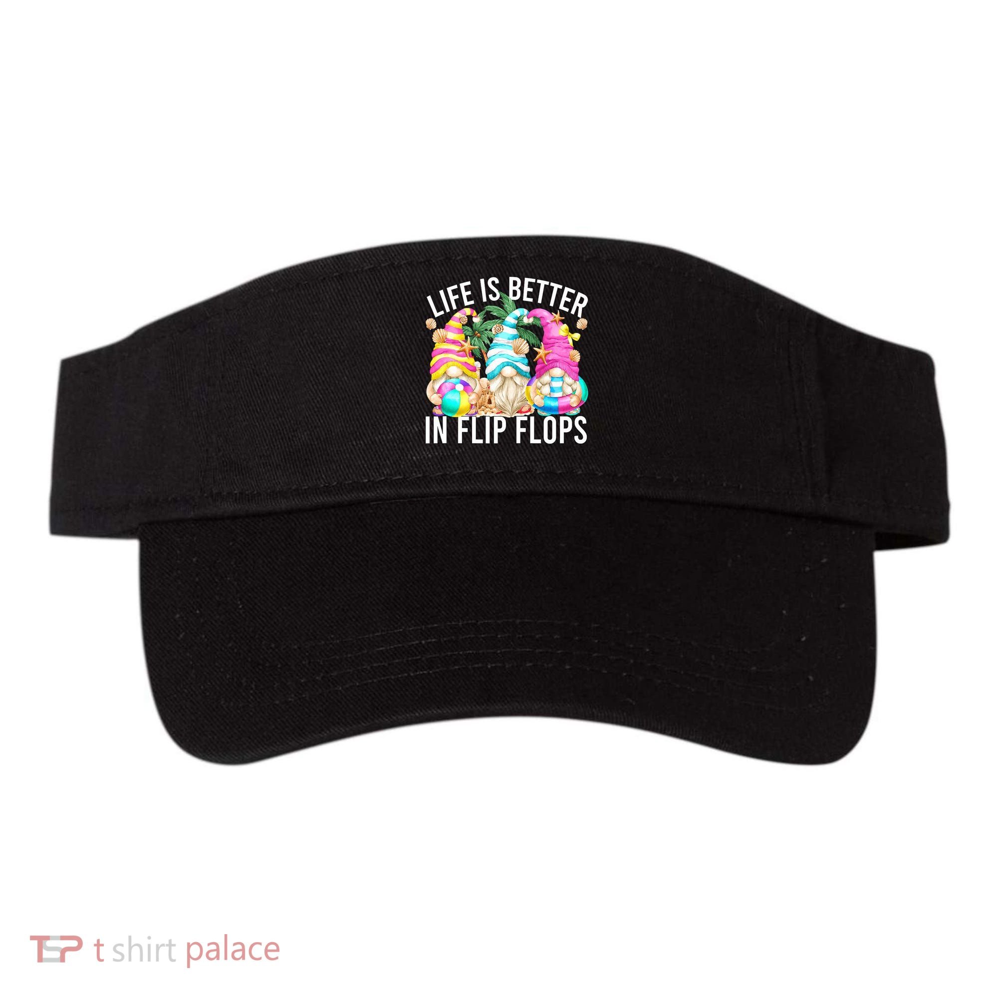 Life Is Better In Flip Flops For Beach Girls Summer Gnomes Visor
