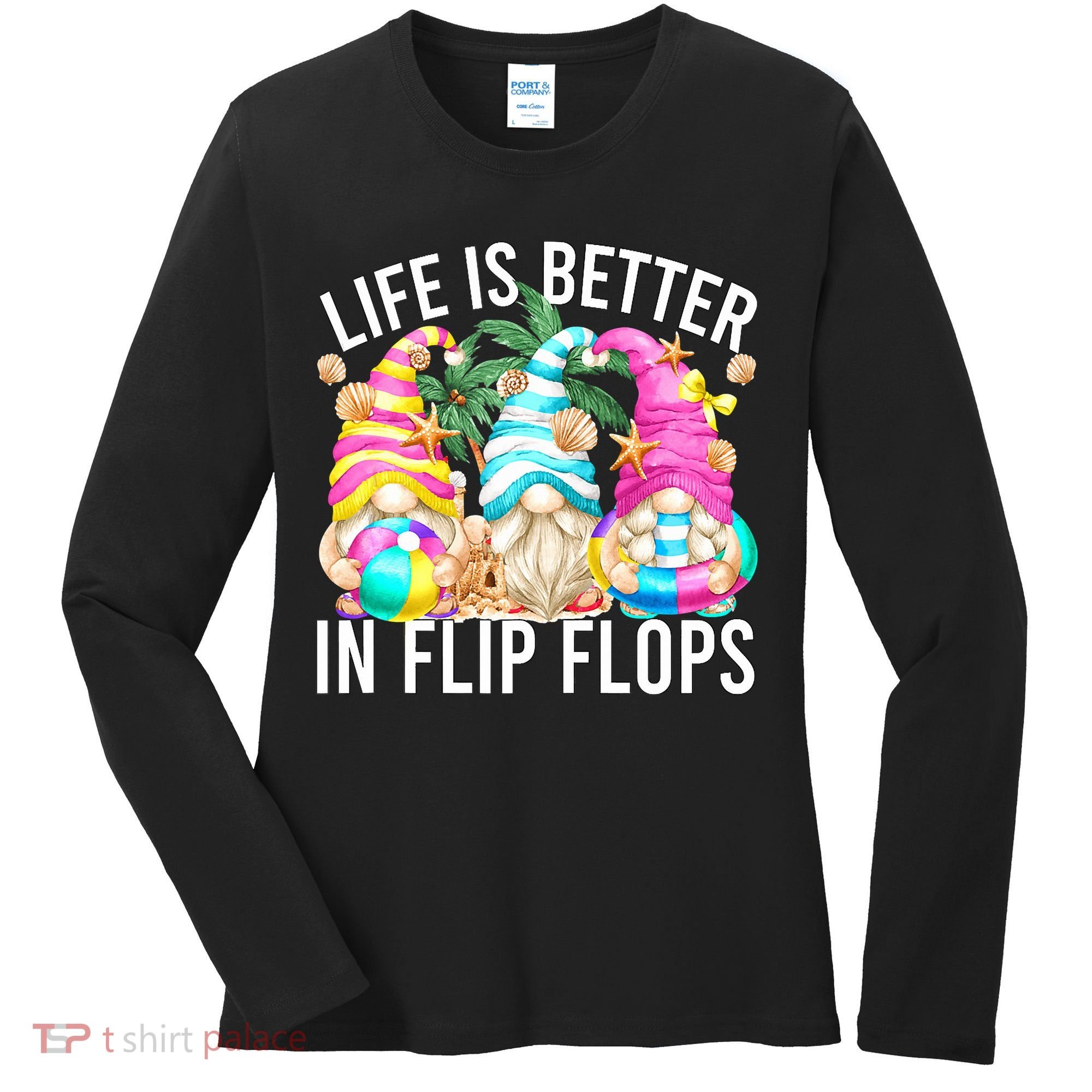 Life Is Better In Flip Flops For Beach Girls Summer Gnomes Women's Long Sleeve Shirt