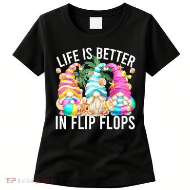 Life Is Better In Flip Flops For Beach Girls Summer Gnomes Women's T-Shirt