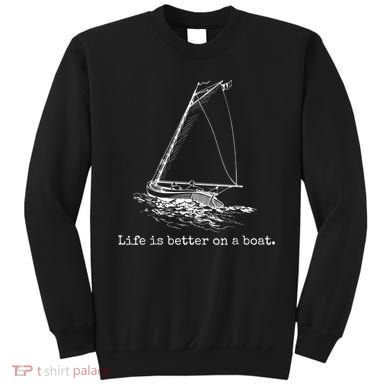 Life Is Better On A Boat Sailboat Sketch Cool Sailing Sweatshirt