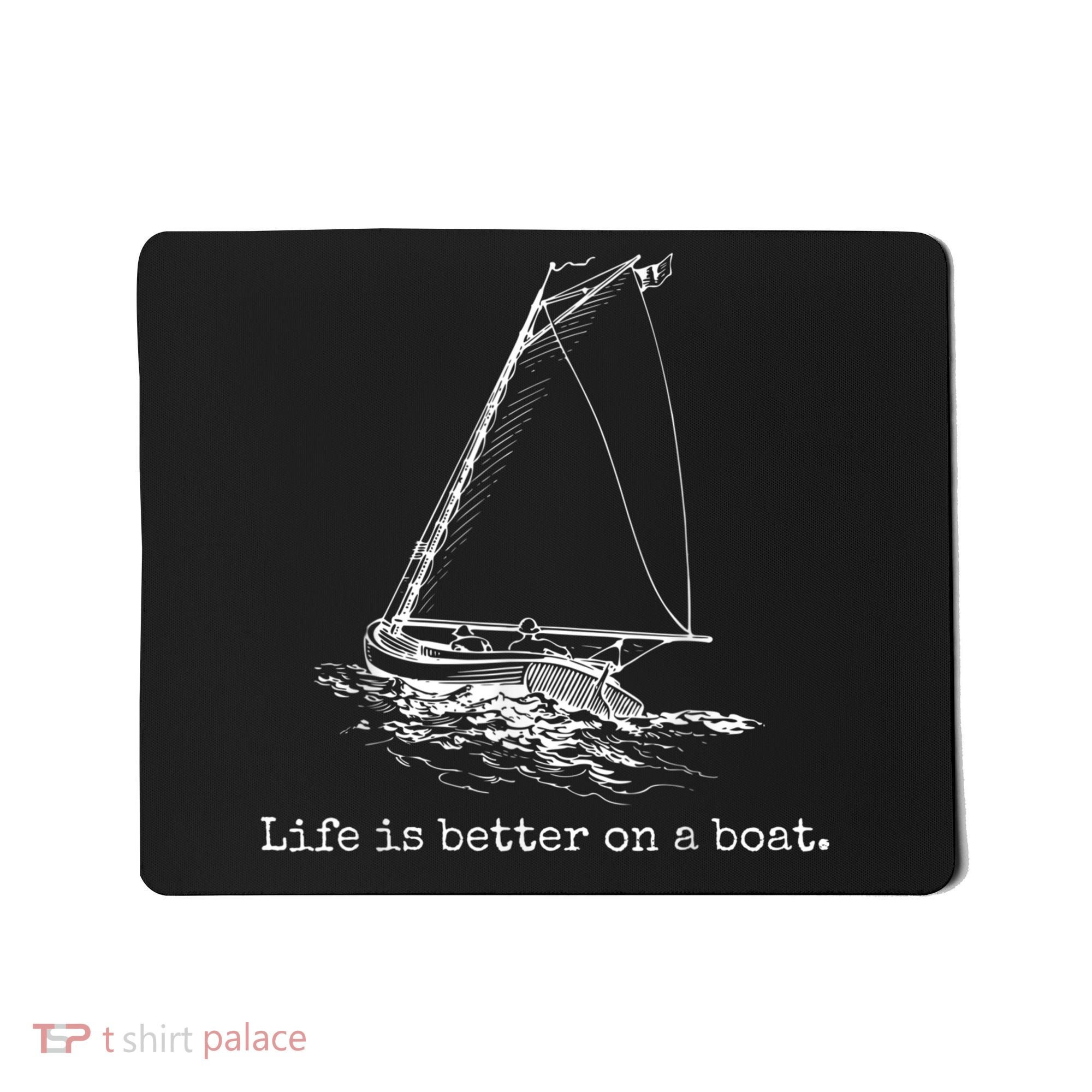 Life Is Better On A Boat Sailboat Sketch Cool Sailing Mousepad